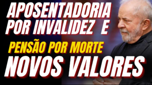 Aposentadoria por invalidez e pensão por morte novos valores